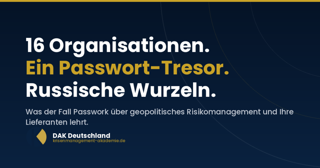 Dunkelblaue Grafik mit dem Text 16 Organisationen, ein Passwort-Tresor, russische Wurzeln — Deutsche Akademie für Krisenmanagement