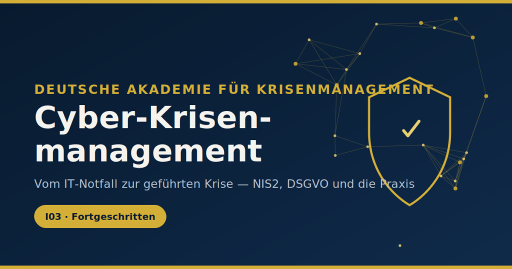 Cyberkrisenmanagement (onlinekurs, 5 module + zertifikat) | deutsche akademie für krisenmanagement