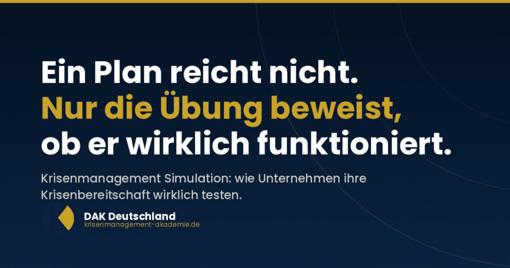 Krisenmanagement Simulation: Grafik mit dem Text "Ein Plan reicht nicht. Nur die Übung beweist, ob er wirklich funktioniert." – DAK Deutschland