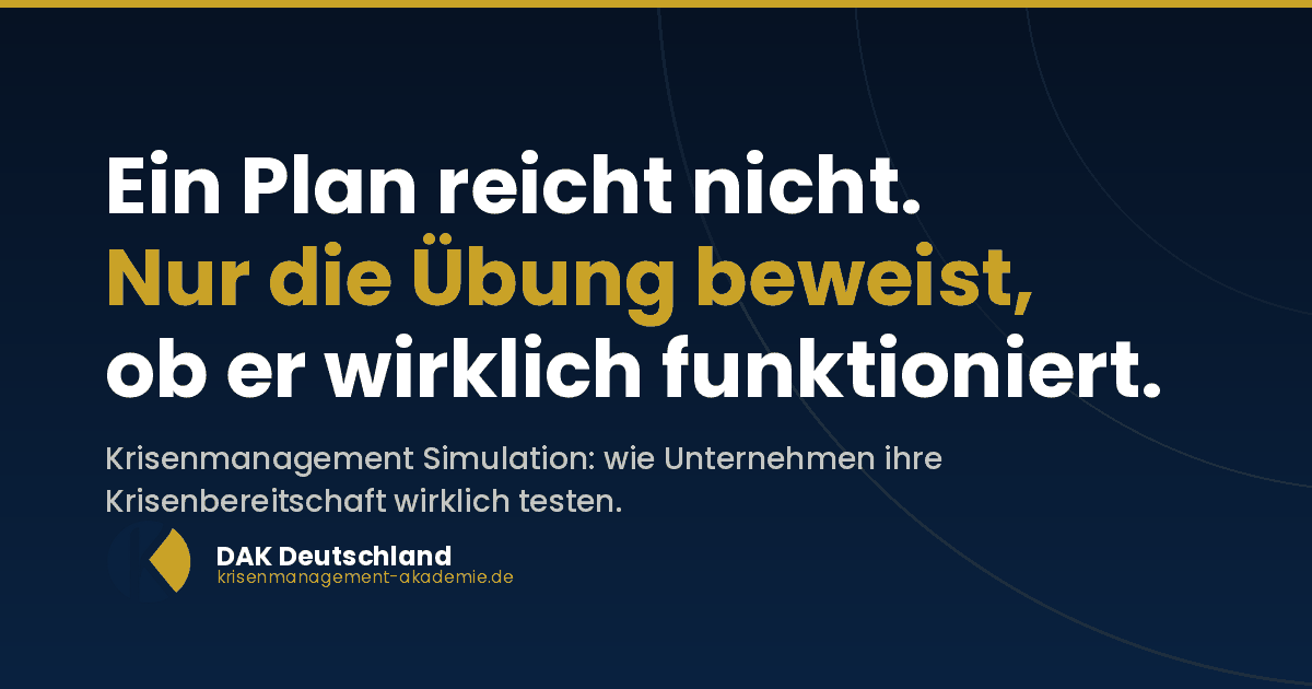 Krisenmanagementsimulation: Vom Szenario Zum Lerneffekt | Krisenmanagement Krisenmanagement simulation: grafik mit dem text "ein plan reicht nicht. Nur die übung beweist, ob er wirklich funktioniert. " – dak deutschland