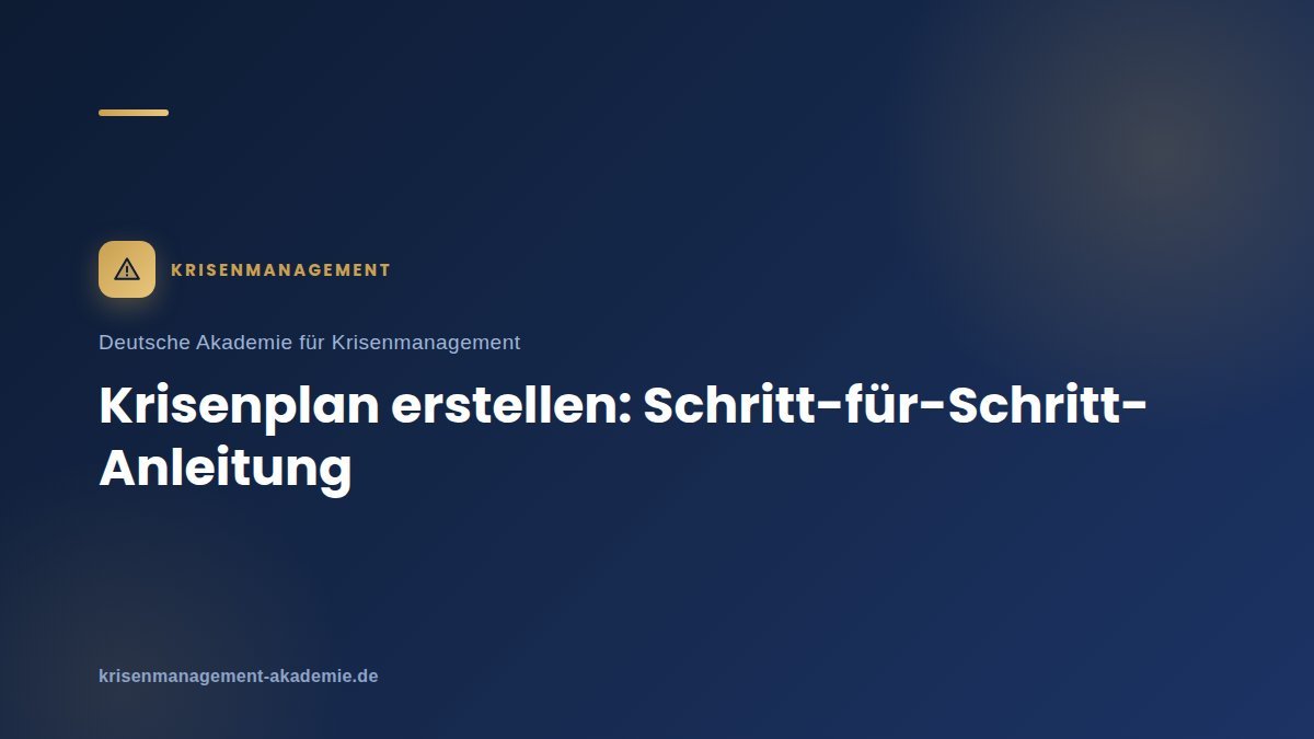 Krisenplan erstellen: schrittfürschrittanleitung | deutsche akademie für krisenmanagement
